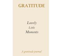 Lovely Little Moments A Gratitude Journal
