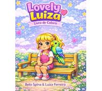 Lovely Luiza: Livro de colorir infantil para estimular criatividade e imaginação