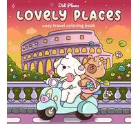 Lovely Places: Cozy Travel Coloring Book for Adults & Teens Featuring Cute Animal Friends in Vacation Moments Around the World
