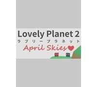 Lovely Planet 2: April Skies Steam Key GLOBAL