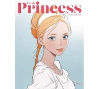 Lovely Princess: A Chic Coloring Book for Teens and Adults
