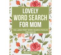 Lovely Word Search For Mom: 100 Large-Print Puzzles, Beautiful & Positive Words | Word Search For Adults Large Print