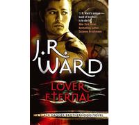 Lover Eternal (Black Dagger Brotherhood) by J. R. Ward (2011-02-01)