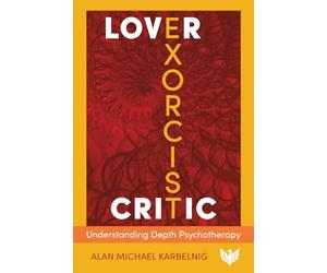 Lover, Exorcist, Critic: Understanding Depth Psychotherapy