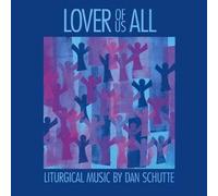 Lover Of Us All (Dan Schutte) - CD