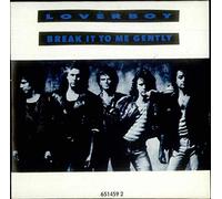 Loverboy - Break It To Me Gently