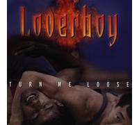 Loverboy - Turn Me Loose