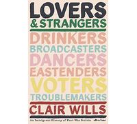 Lovers and Strangers: An Immigrant History of Post-War Britain