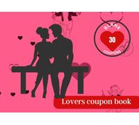 Lovers Coupon Book: 30 Blank DIY Voucher for Lovers. I Owe You Tokens for Dad, Mom, Sister, Brother; For any occasion like Birthday, Christmas, Val and many more.