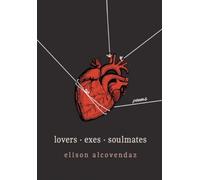 Lovers Exes Soulmates : Poems