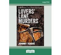 Lover's Lane Murders: A Blind Date, A Brutal Double Murder: (Large Print 16 Pt Edition)
