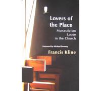 Lovers of the Place: Monasticism Loose in the Church: 38 (Monastic Wisdom Series, 38)