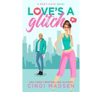 Love's a Glitch: A Meet-Cute Novel (the Meet-Cute Series)