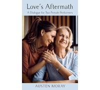 Love's Aftermath: A Dialogue for Two Female Performers