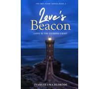 Love's Beacon: A Nigerian Contemporary Loose Retelling of The Hosea and Gomer Story (The Way Home)