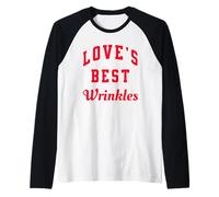 Love's Best Wrinkles Family Humor Saying Raglan Baseball Tee