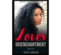 Love's Disenchantment: Jessica (The Shaw Sisters Series)