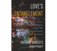 Love's Entanglement: God as Nonviolent Relation and How That Brings the World to Peace