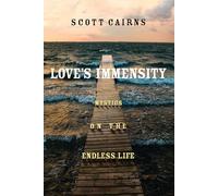 Love's Immensity: Mystics on the Endless Life