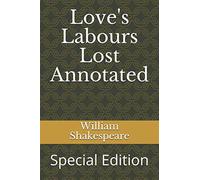 Love's Labours Lost Annotated: Special Edition (wh)