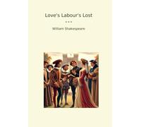 Love's Labour's Lost (Classic Books)