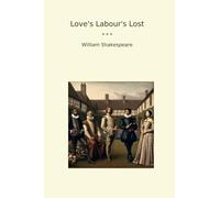 Love's Labour's Lost (Classic Books)