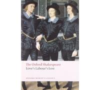Love's Labour's Lost: The Oxford Shakespeare (Oxford World's Classics)