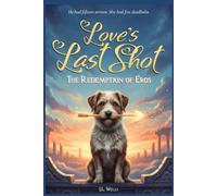 Love's Last Shot: The Redemption of Eros