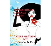 Loves Melting Pot - Inspirational Romance Stories
