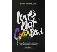 Love's Not Color Blind: Race and Representation in Polyamorous and Other Alternative Communities