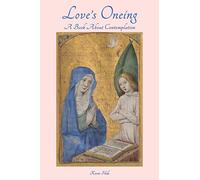 Love's Oneing: A Book About Contemplation