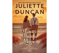 Love's Precious Moments: A Christian Romance (Beneath the Southern Cross: The Dawn of a Sunburned Land Series)