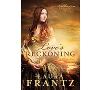 Love's Reckoning: A Novel: 1 (The Ballantyne Legacy)