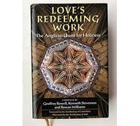 Love's Redeeming Work: The Anglican Quest for Holiness