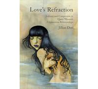 Love's Refraction: Jealousy and Compersion in Queer Women's Polyamorous Relationships
