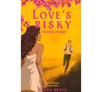 Love's Risky: Chasing Danger: 1 (A Heart Sisters' Novel)