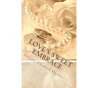 Love's Sweet Embrace: A Couple's Guide to the Loving Adult Nursing Relationship and the Journey into Breastfeeding