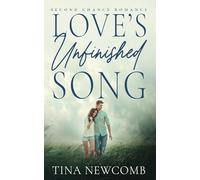 Love's Unfinished Song: A sweet second chance romance (Second Chance Romance Collection)