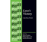 Love's Victory: by Lady Mary Wroth (The Revels Plays)