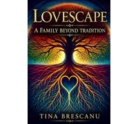 Lovescape: A Family Beyond Tradition