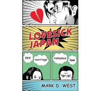 Lovesick Japan: Sex * Marriage * Romance * Law