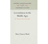 Lovesickness in the Middle Ages: The "Viaticum" and Its Commentaries (Anniversary Collection)