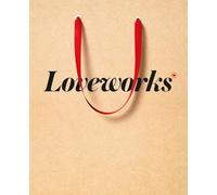 Loveworks : How the World's Top Marketers Make Emotional Connections to Win in the Marketplace