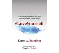 #Loveyourself: A Guide to Awakening the Soul and Putting the Ego to Sleep