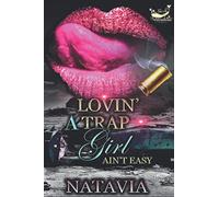 Lovin' A Trap Girl Ain't Easy: Stand-alone Novel
