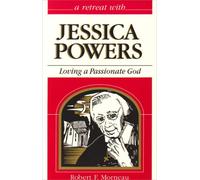 Loving a Passionate God: Retreat With Jessica Powers