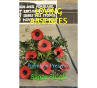 LOVING ABSENCES: Poems on Presence