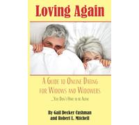 Loving Again: A Guide to Online Dating for Widows and Widowers