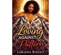 Loving Against the Pattern: 1