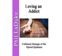 Loving an Addict: Collateral Damage of the Opioid Epidemic